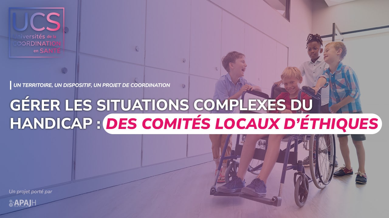 Comités Locaux d’Éthique de l’APAJH : Retour d’expérience sur la gestion de situations complexes