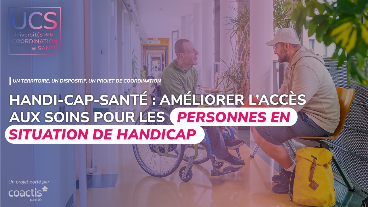 Handi-Cap-Santé : ensemble pour l'accès aux soins des personnes en situation de handicap